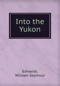 Into the Yukon