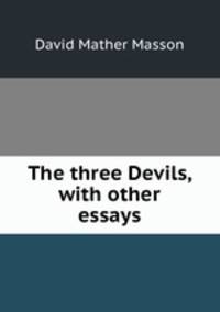 The three Devils, with other essays