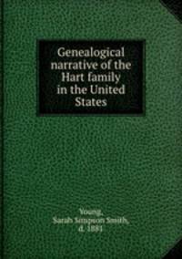 Genealogical narrative of the Hart family in the United States
