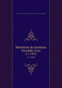 Memrias do Instituto Oswaldo Cruz. t.7 1915