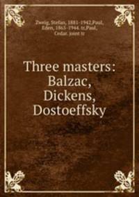 Three masters: Balzac, Dickens, Dostoeffsky