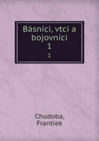 Bsnci, vtci a bojovnci. 1