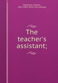 The teacher`s assistant;