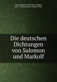 Die deutschen Dichtungen von Salomon und Markolf