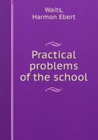 Practical problems of the school