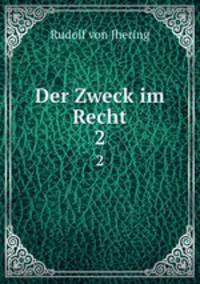 Der Zweck im Recht. 2