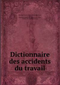 Dictionnaire des accidents du travail