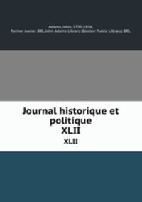 Journal historique et politique. XLII