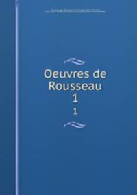 Oeuvres de Rousseau. 1