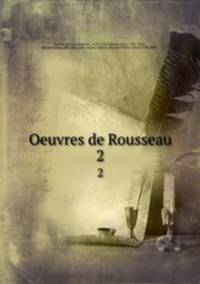 Oeuvres de Rousseau. 2