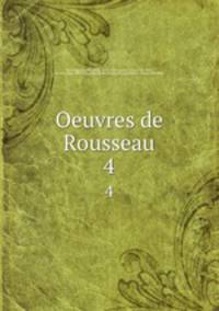 Oeuvres de Rousseau. 4