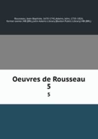 Oeuvres de Rousseau. 5