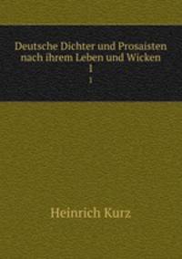 Deutsche Dichter und Prosaisten nach ihrem Leben und Wicken. 1