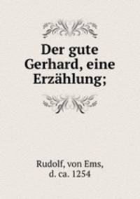 Der gute Gerhard, eine Erzhlung;