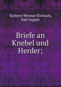 Briefe an Knebel und Herder;