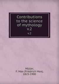 Contributions to the science of mythology. v.2