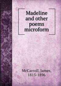 Madeline and other poems microform