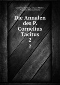 Die Annalen des P. Cornelius Tacitus. 2
