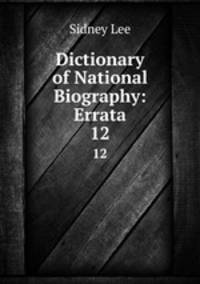 Dictionary of National Biography: Errata. 12