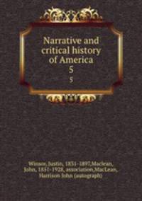 Narrative and critical history of America. 5