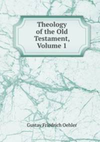 Theology of the Old Testament, Volume 1
