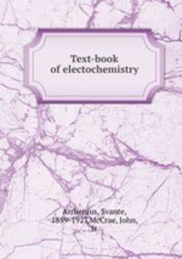 Text-book of electochemistry
