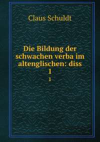 Die Bildung der schwachen verba im altenglischen: diss. 1