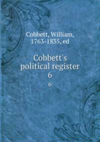 Cobbett`s political register. 6