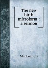 The new birth microform : a sermon