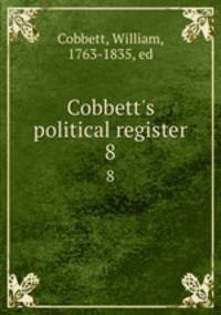 Cobbett`s political register. 8
