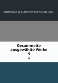 Gesammelte ausgewhlte Werke. 4