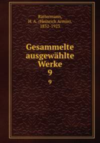 Gesammelte ausgewhlte Werke. 9