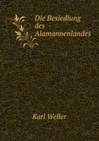 Die Besiedlung des Alamannenlandes
