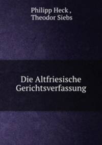 Die Altfriesische Gerichtsverfassung