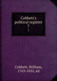 Cobbett`s political register. 7