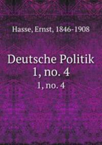 Deutsche Politik. 1, no. 4