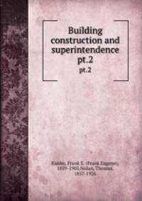 Building construction and superintendence. pt.2