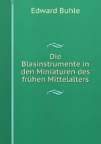 Die Blasinstrumente in den Miniaturen des frhen Mittelalters
