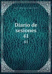 Diario de sesiones. 41