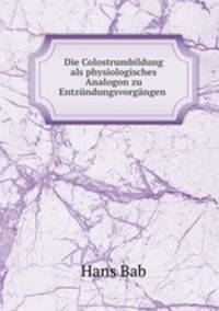 Die Colostrumbildung als physiologisches Analogon zu Entzndungsvorgngen .