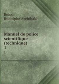 Manuel de police scientifique (technique). 1