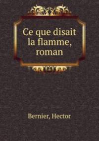 Ce que disait la flamme, roman