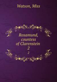 Rosamund, countess of Clarenstein . 2