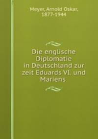 Die englische Diplomatie in Deutschland zur zeit Eduards VI. und Mariens