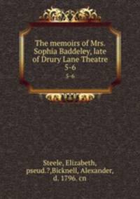 The memoirs of Mrs. Sophia Baddeley, late of Drury Lane Theatre. 5-6