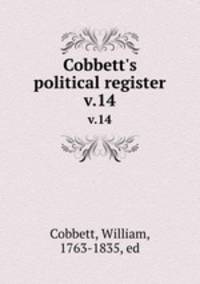 Cobbett`s political register. v.14
