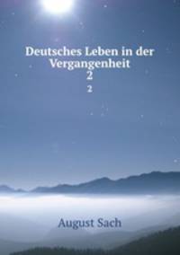 Deutsches Leben in der Vergangenheit. 2