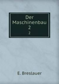 Der Maschinenbau. 2