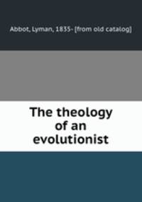 The theology of an evolutionist
