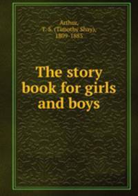 The story book for girls and boys